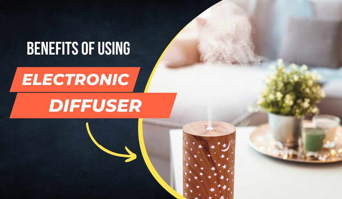 The Benefits of Using Electronic Diffusers for Aromatherapy - Jain Super Store