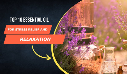 Top 10 Essential Oils for Stress Relief and Relaxation - Jain Super Store