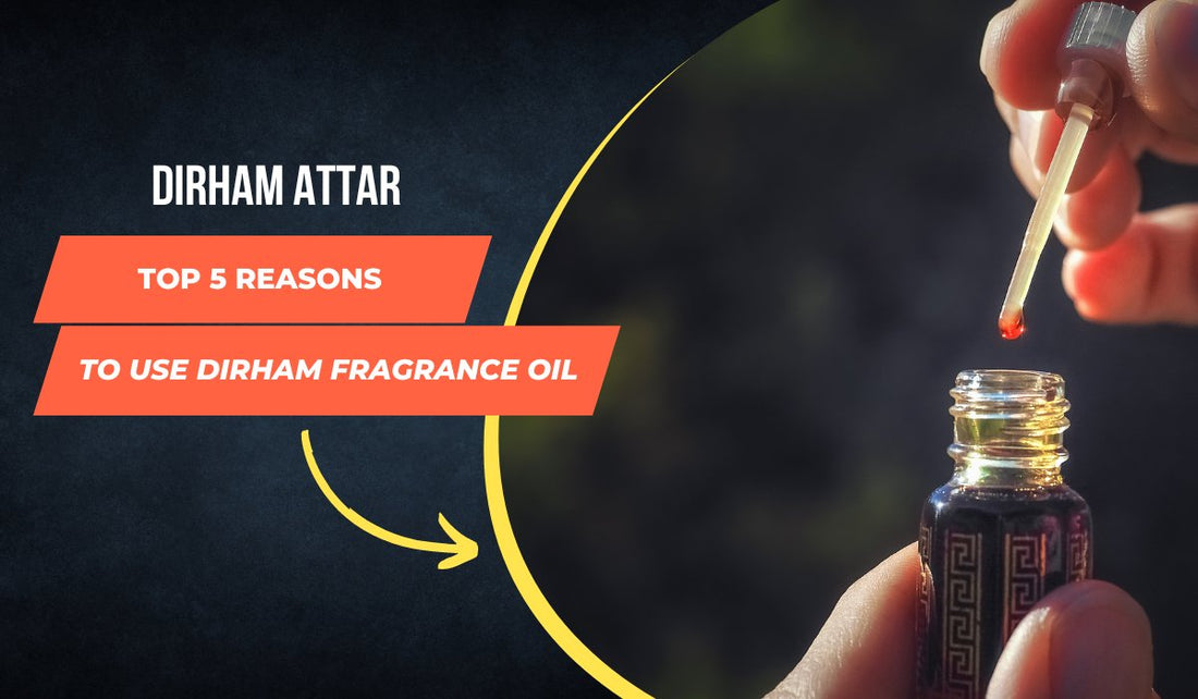 Top 5 Reasons to use Dirham Fragrance Oil - Jain Super Store