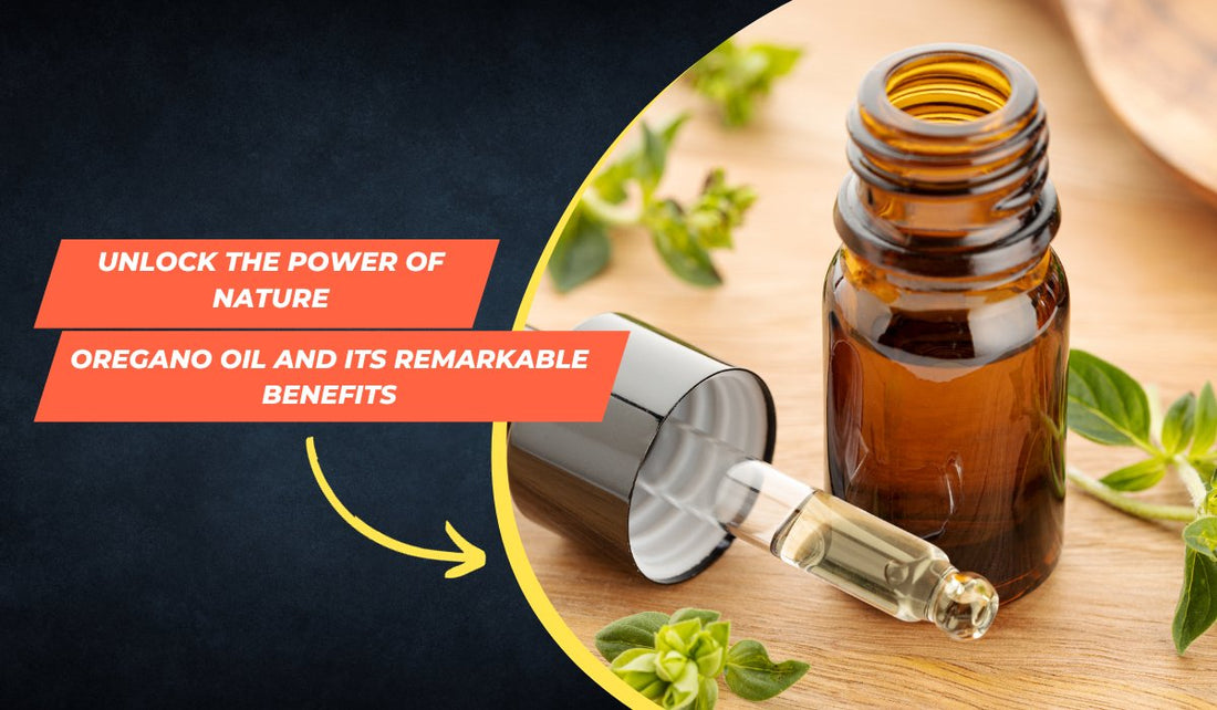 Unlock the Power of Nature: Oregano Oil and Its Remarkable Benefits - Jain Super Store